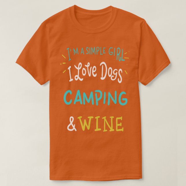 I am a simple woman I love dogs Camping and wine 4 T-Shirt (Design Front)