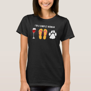 I Am A Simple Woman Wine Beach Sandals Dog T-Shirt