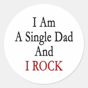 I Am A Single Dad And I Rock Classic Round Sticker