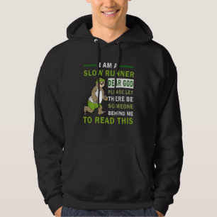 I Am A Slow Runner Dear God Please Let There Be So Hoodie