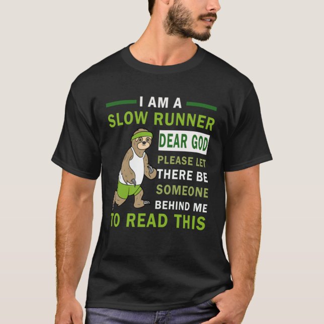 I Am A Slow Runner Dear God Please Let There Be So T-Shirt (Front)