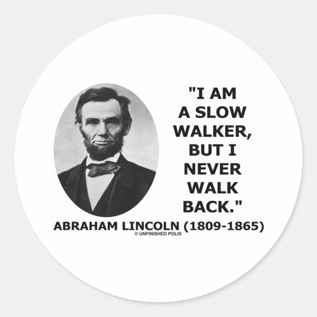 I Am A Slow Walker But I Never Walk Back Quote Classic Round Sticker (Front)
