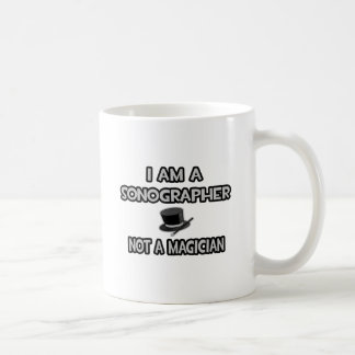 I Am A Sonographer ... Not A Magician Coffee Mug