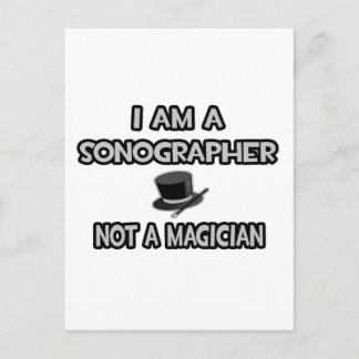 I Am A Sonographer ... Not A Magician Postcard