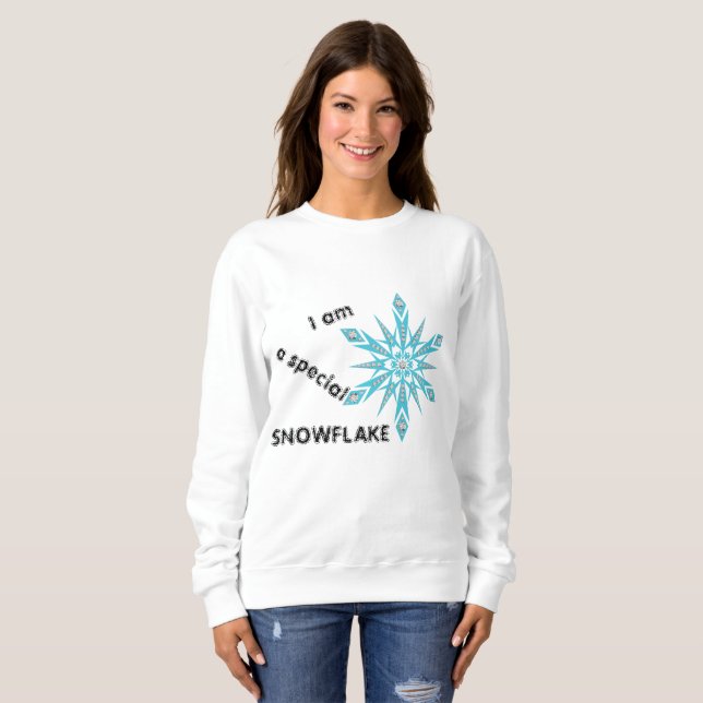 I am a special SNOWFLAKE Sweatshirt (Front Full)