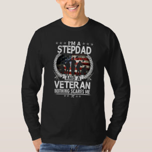 I Am A Stepdad And A Veteran Nothing Scares Me Usa T-Shirt