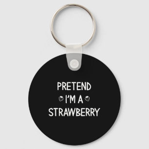 I Am A Strawberry Funny Pretend Lazy Halloween Cos Key Ring