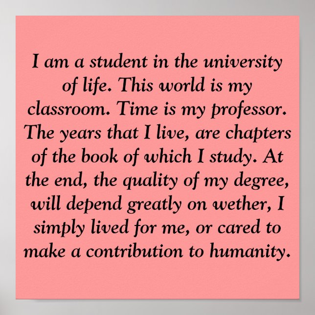 I am a student in the university of life. This ... Poster (Front)