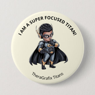 I Am A Super Focused Titan Pin Button
