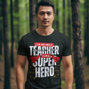 I am A SuperHero Teacher Appreciation Black  T-Shirt