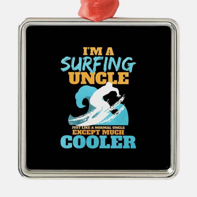 I Am A Surfing Uncle Metal Tree Decoration (Front)