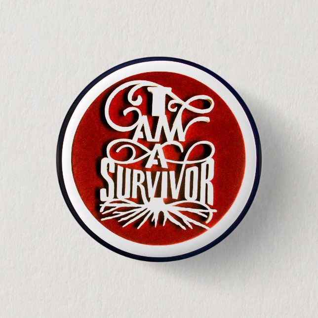     I AM A SURVIVOR Round Button  (Front)