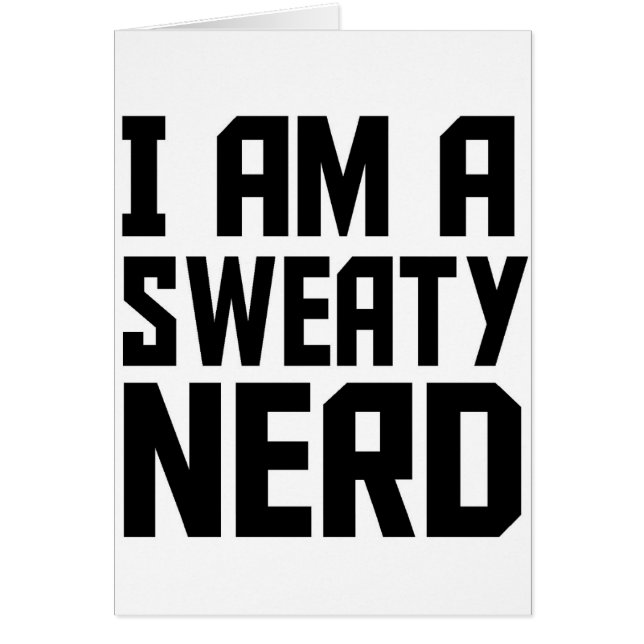 I am a sweaty nerd - Funny (Front)