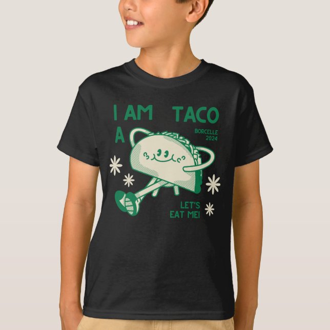 I am a taco T-Shirt (Front)
