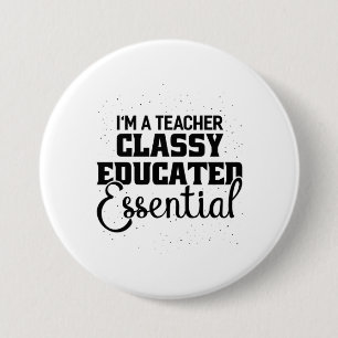 I Am A Teacher Classy Educater Essential 7.5 Cm Round Badge