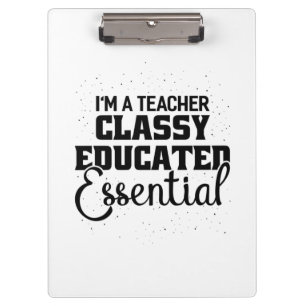 I Am A Teacher Classy Educater Essential Clipboard
