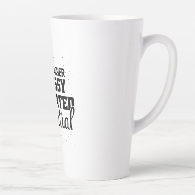 I Am A Teacher Classy Educater Essential Latte Mug (Right)