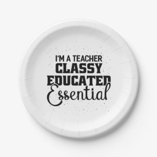 I Am A Teacher Classy Educater Essential Paper Plate
