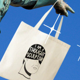 I am a Thought Sculptor Creative Artist Gift Tote Bag