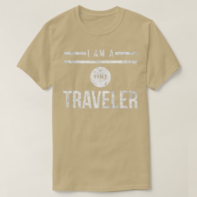 I am a Time Traveller  T-Shirt (Design Front)