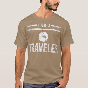 I am a Time Traveller  T-Shirt