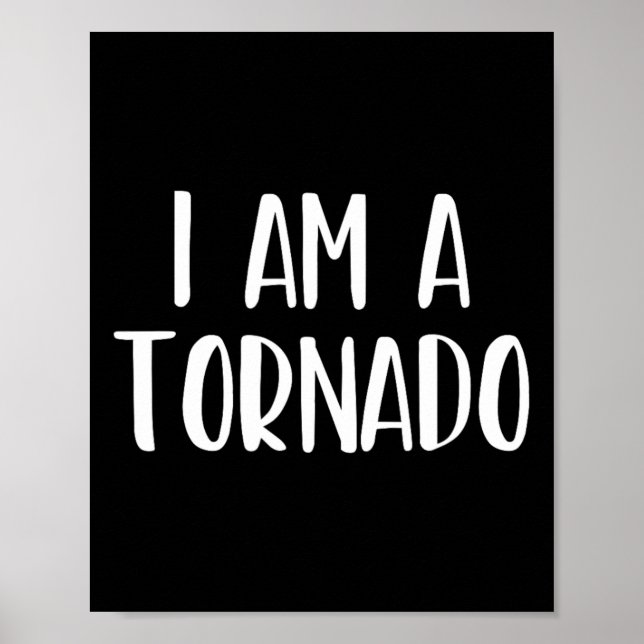 I Am A Tornado Halloween I'm Simple Costume Easy F Poster (Front)