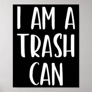 I Am A Trash Can Halloween I'm Simple Costume Easy Poster