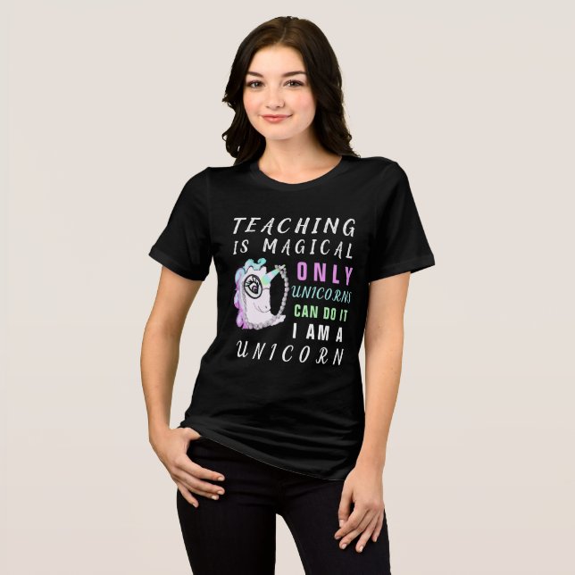 I Am A Unicorn Funny Teacher Slogan Tri-Blend Shirt (Front Full)