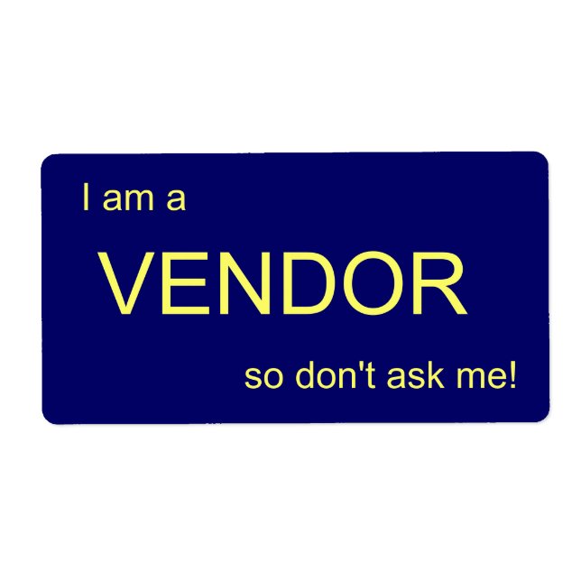 I am a , VENDOR, so don't ask me! (Front)