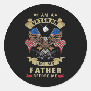 I Am A Veteran Like My Father Before Me 1 Classic Round Sticker