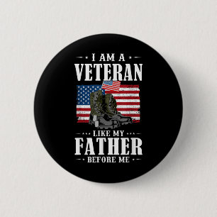 I Am A Veteran Like My Father Before Me American F 6 Cm Round Badge