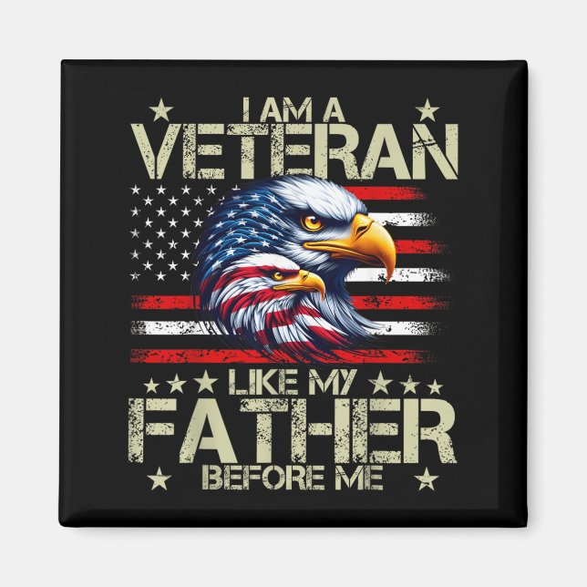 I Am A Veteran Like My Father Before Me Magnet (Front)