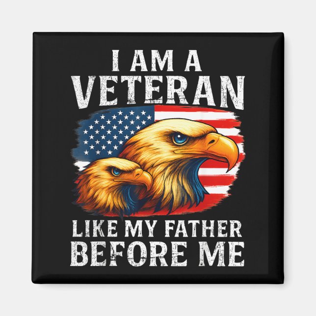 I Am A Veteran Like My Father Before Me Magnet (Front)