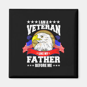 I Am A Veteran Like My Father Before Me Memorial Magnet