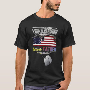 I Am A Veteran Like My Father Before Me T-Shirt