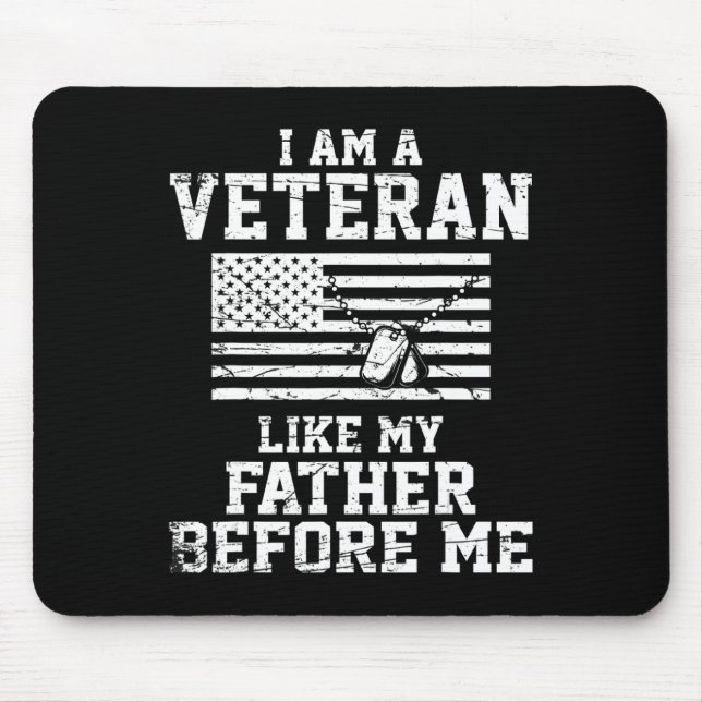 I Am A Veteran Like My Father Before Me Veteran Me Mouse Pad (Front)