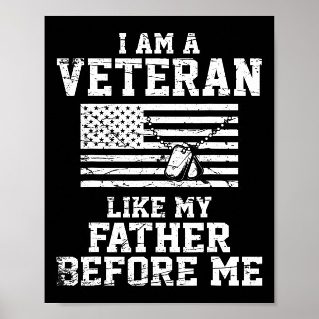 I Am A Veteran Like My Father Before Me Veteran Me Poster (Front)