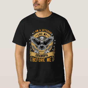 I Am A Veteran Like My Grandpa Before Me T-Shirt
