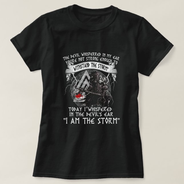 I Am A Viking I Am The Storm T-Shirt (Design Front)
