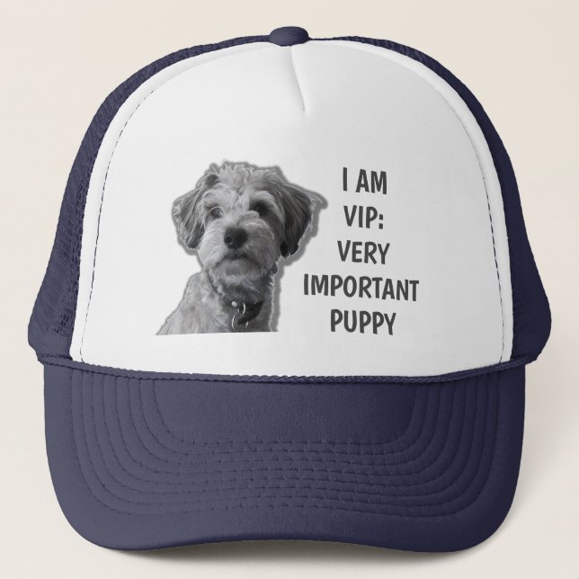 I am a VIP: Very Important Puppy, cute dog Trucker Hat (Front)