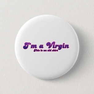 I Am A Virgin - Emo Alternative Grunge Rock Punk 6 Cm Round Badge