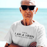 I AM A VIRGIN  - FUNNY MEN T-Shirt<br><div class="desc">I AM A VIRGIN - FUNNY MEN T-Shirt</div>