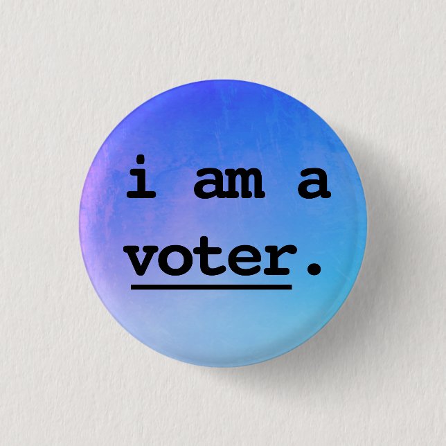 i am a voter. 3 cm round badge (Front)