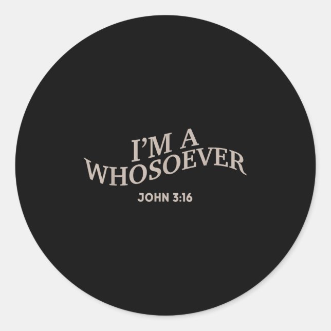 I Am A Whosoever Christian Jesus Teen Girl Youth W Classic Round Sticker (Front)