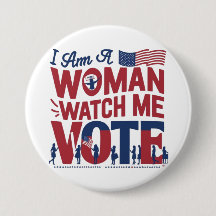 i am a woman watch me vote button