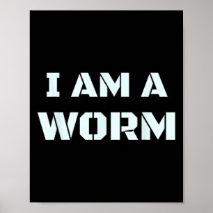 I Am A Worm In Simple Costume Easy Funny Poster