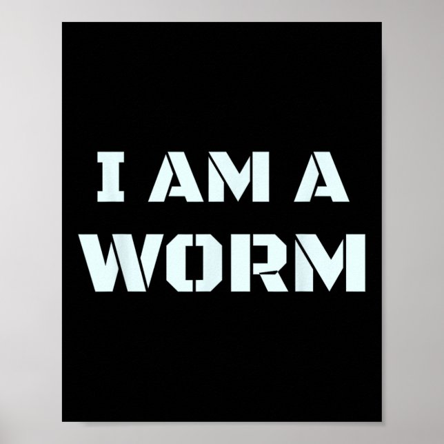 I Am A Worm In Simple Costume Easy Funny  Poster (Front)