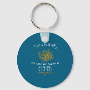 I Am A Writer Design For Au Journalist Funny Quote Key Ring