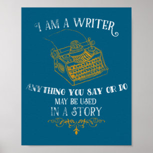 I Am A Writer Design For Au Journalist Funny Quote Poster