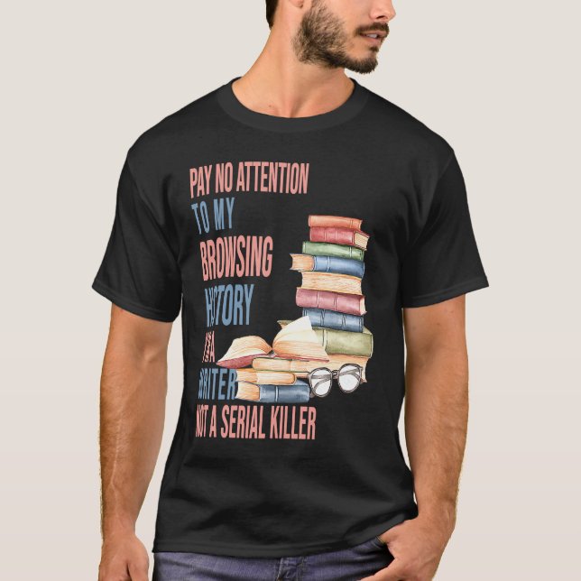I am a Writer not a Serial Killer  author Writers T-Shirt (Front)